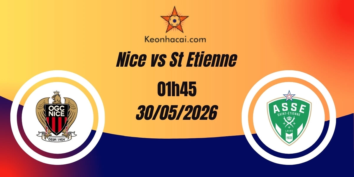 Nhận Định Nice vs St Etienne Play-off Ligue 1 30/05/2026