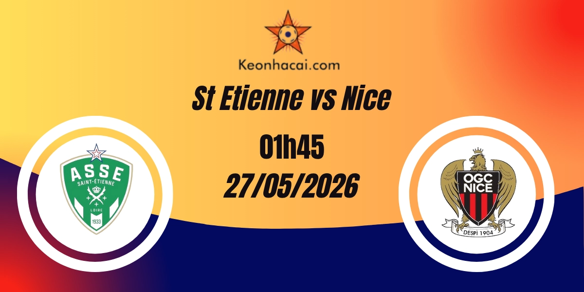 Nhận Định St Etienne vs Nice Play-off Ligue 1 27/05/2026